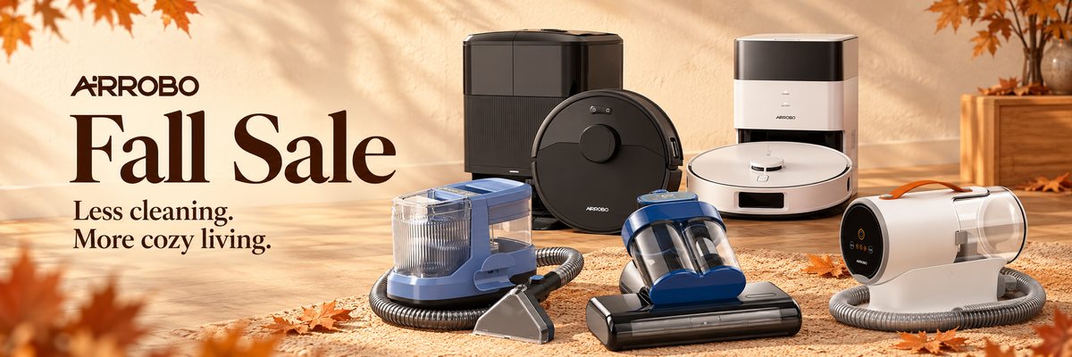 AIRROBO Fall Sale — M2, L60+, CP100, VM20 and PG100 Lite. Less cleaning. More cozy living.